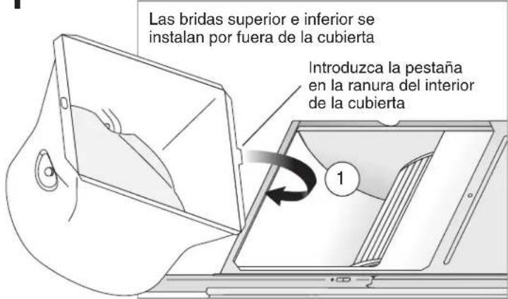 Las bridas superior e inferior se instalan por fuera de la cubierta Introduzca la pestaña en la ranura del interior de la cubierta