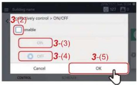 Building name 3-2 Effectively control > ON/OFF Enable ON 3-(3) OFF 3-(4) 3-(5) Cancel OK CONTROL SCHEDULE