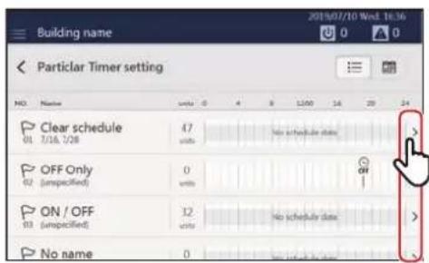 Building name Particular Timer setting NO. Name units 0 4 8 12:00 16 20 24 Clear schedule 47 01 7/16, 7/28 units No schedule date OFF Only 0 02 (unspecified) units Off ON / OFF 32 03 (unspecified) units No schedule date No name 0