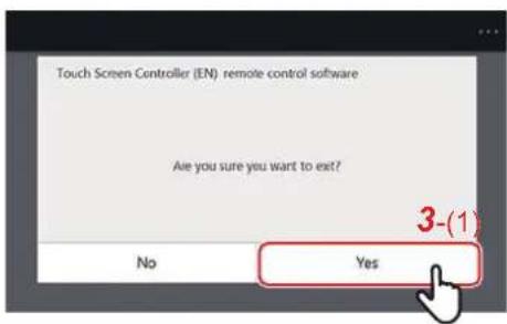 Touch Screen Controller (EN) remote control software Aie you sure you want to exit? No Yes 3-(1)