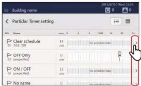Building name Particular Timer setting NO. Name units 0 4 8 12:00 16 20 24 Clear schedule 47 01 7/16, 7/28 units No schedule data OFF Only 0 02 (unspecified) units Off ON / OFF 32 03 (unspecified) units No schedule data No name 0