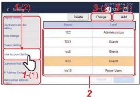1-(2) 3-(2) 128-(1) Delete Change Add Name Level TCC Administrators TCC1 Guests tcc2 Guests tcc3 Guests tcc10 Power Users Cancel User Account Settings Operation Lock P Address Set User email address 1-(1) 2