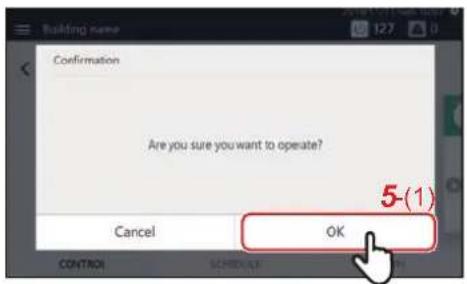 Building name Confirmation Are you sure you want to operate? Cancel OK CONTROL SCHEDULE 5-1)