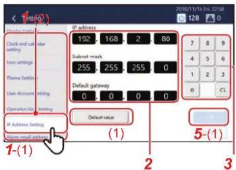 < f(x)(2) Windows Interface Clock and calendar setting Icon settings Theme Settings User Account setting Operation No. Setting IP Address Setting Main email address IP address 192 168 2 80 Subset mask 255 255 255 0 Default gateway 0 0 0 0 Default value (1) 7 8 9 4 5 6 1 2 3 0 CL 5-(1) 1-(1) 2 3