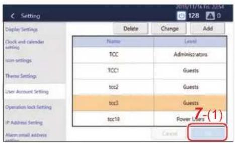 Setting Delete Change Add Display Settings Clock and calendar setting Icon settings Theme Settings User Account Setting Operation Lock Setting IP Address Setting Alarm email address Name Level TCC Administrators TCC1 Guests tcc2 Guests tcc3 Guests tcc10 Power Users 7-(1) Cancel