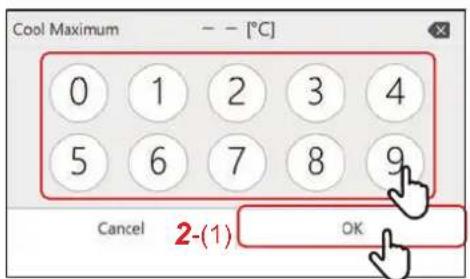 Cool Maximum -- [°C] 0 1 2 3 4 5 6 7 8 9 Cancel 2-(1) OK