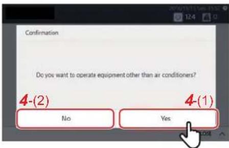 Confirmation Do you want to operate equipment other than air conditioners? 4-(2) No 4-(1) Yes