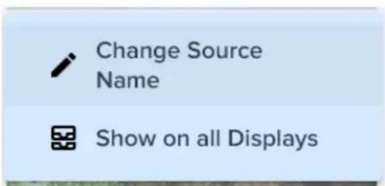 Change Source Name Show on all Displays