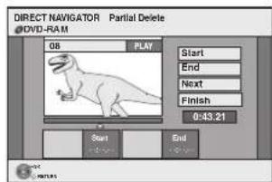 DIRECT NAVIGATOR Partial Delete @DVD-RAM GB PLAY Start End Next Finish 0:43.21 Start End
