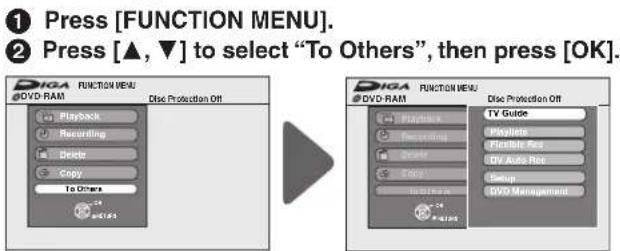 1. Press [FUNCTION MENU]. 2. Press [▲, ▼] to select "To Others", then press [OK].