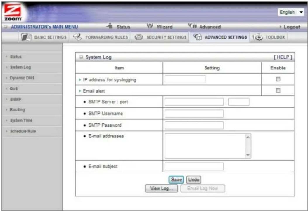 ADMINISTRATOR'S MAIN MENU Status Wizard Advanced Logout BASIC SETTINGS FORVARDING RULES SECURITY SETTINGS ADVANCED SETTINGS TOOLBOX System Log [HELP] Item Setting Enable IP address for syslogging Email alert SMTP Server : port : SMTP Username SMTP Password E-mail addresses E-mail subject Save Undo View Log... Email Log Now