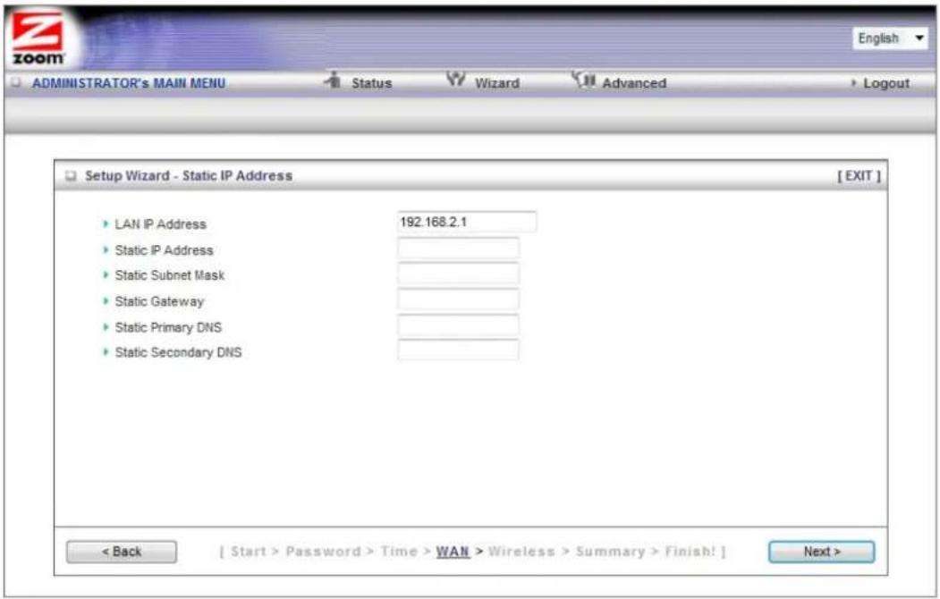 Setup Wizard - Static IP Address LAN IP Address 192.168.2.1 Static IP Address Static Subnet Mask Static Gateway Static Primary DNS Static Secondary DNS < Back [ Start > Password > Time > WAN > Wireless > Summary > Finish! ] Next >