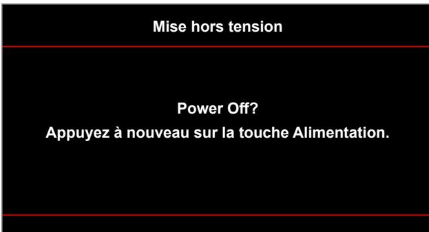 Mise hors tension Power Off? Appuyez à nouveau sur la touche Alimentation.