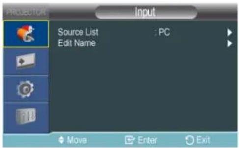 PROJECTION Input Source List : PC Edit Name Move Enter Exit