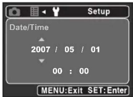 Setup Date/Time 2007 / 05 / 01 00 : 00 MENU:Exit SET:Enter