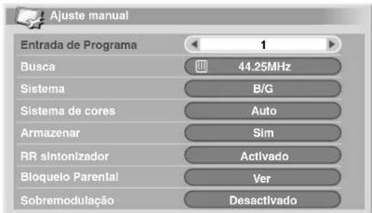 Ajuste manual Entrada de Programa 1 Busca 44.25MHz Sistema B/G Sistema de cores Auto Armazenar Sim RR sintonizador Activado Bloquelo Parental Ver Sobremodulação Desactivado