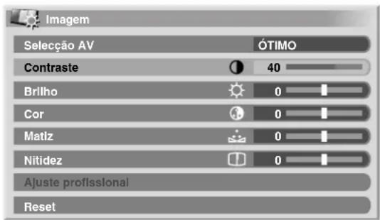 Imagem Seleção AV ÓTIMO Contraste 40 Brilho 0 Cor 0 Matz 0 Nitidez 0 Ajuste profissional Reset