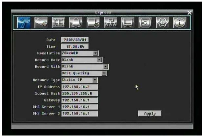 Date 2009/03/31 Time 15:28:04 Resolution 704x480 Record Mode Blank Record With Blank Best Quality Network Type Static IP IP Address 192.168.16.2 Subnet Mask 255.255.255.0 Gateway 192.168.16.1 DNS Server 1 192.168.16.1 DNS Server 2 192.168.16.1 Apply