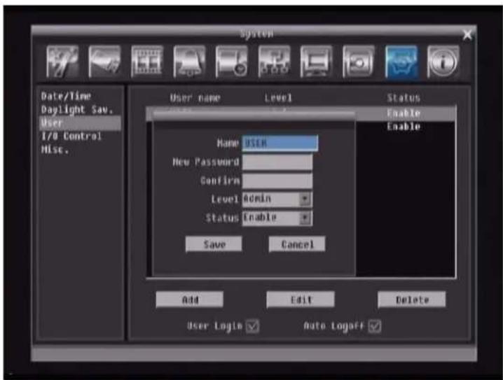System Date/Time Daylight Sav. User I/O Control Mlsc. User name Level Status Enable Name USER New Password Confirm Level Admin Status Enable Save Cancel Add Edit Delete User Login Auto Logoff