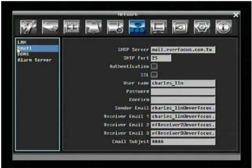 LAN Email DNS Alarm Server SMTP Server mail.everfocus.com.tw SMTP Port 25 Authentication SSL User name charles_lin Password Confirm Sender Email charles_lin@everFocus. Receiver Email 1 charles_lin@everFocus. Receiver Email 2 efReceiver2@everFocus. Receiver Email 3 efReceiver3@everFocus. Email Subject :AAAA