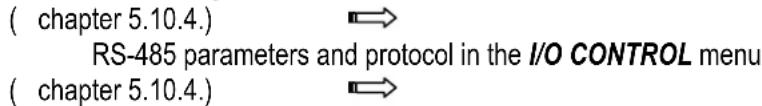 ( chapter 5.10.4.) → RS-485 parameters and protocol in the I/O CONTROL menu ( chapter 5.10.4.) →