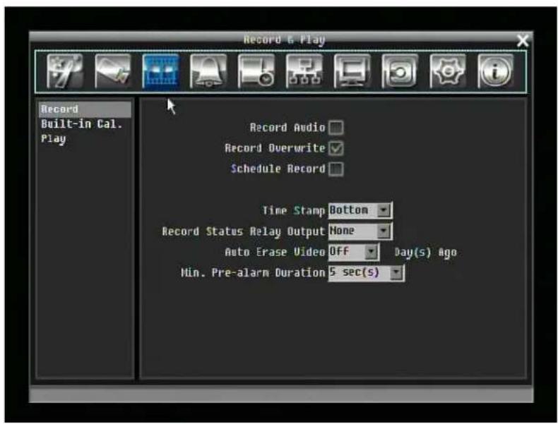 Record & Play Record Built-in Cal. Play Record Audio Record Overwrite Schedule Record Time Stamp Bottom Record Status Relay Output None Auto Erase Video Off Day(s) Ago Min. Pre-alarm Duration 5 sec(s)