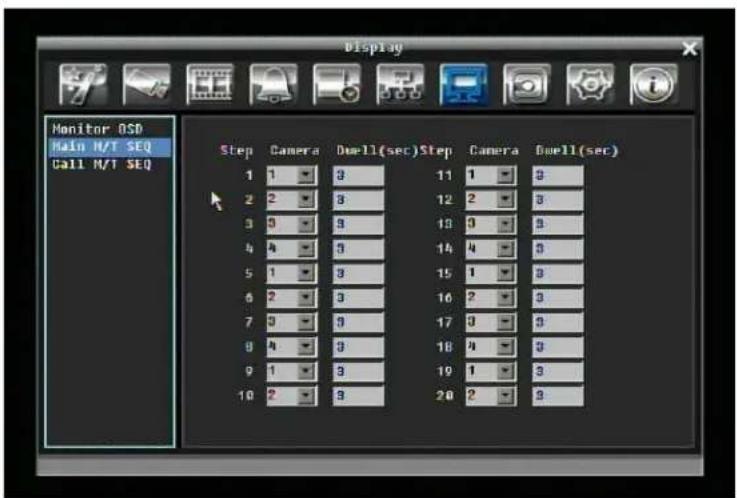 Monitor OSD Main N/T SEQ Call N/T SEQ Step Camera Dwell(sec)Step Camera Dwell(sec) 1 1 8 11 1 8 2 2 8 12 2 8 3 3 8 13 9 8 4 4 5 14 4 6 5 1 8 15 1 8 6 2 8 16 2 8 7 3 9 17 3 9 8 4 9 18 4 9 9 1 5 19 1 3 10 2 8 20 2 9