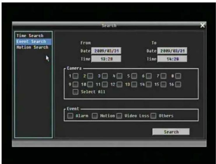 Time Search Event Search Motion Search From Date 2009/03/31 Time 13:28 To Date 2009/03/31 Time 14:28 Camera 1 2 3 4 5 6 7 8 9 10 11 12 13 14 15 16 Select All Event Alarm Motion Video Loss Others Search