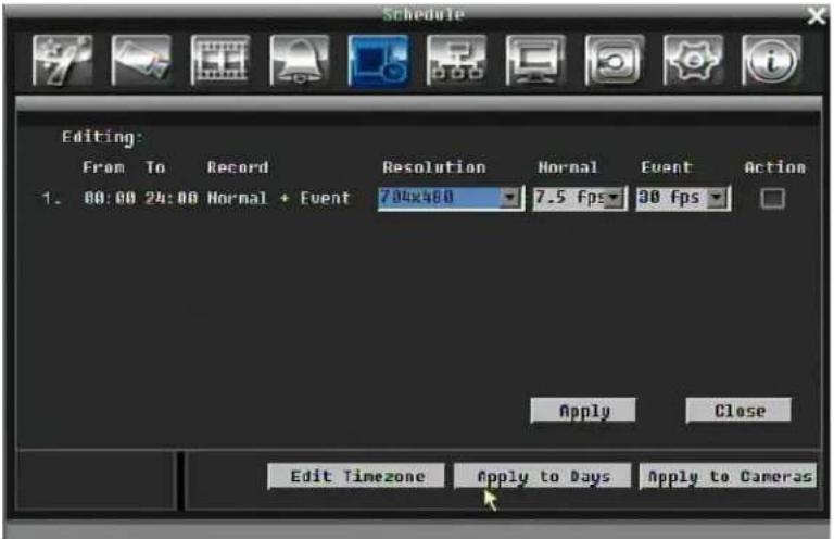 Schedule Editing: From To Record Resolution Normal Event Action 1. 00:00 24:00 Normal + Event 704x480 7.5 fps 30 fps Apply Close Edit Timezone Apply to Days Apply to Cameras