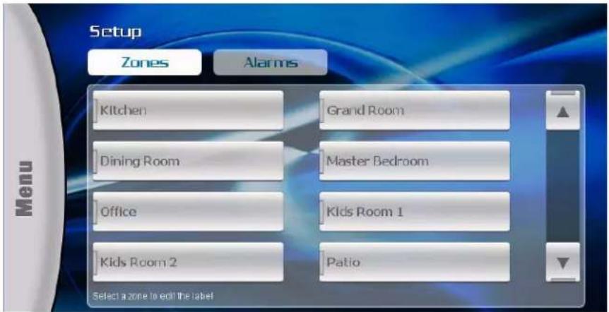 Setup Zones Alarms Kitchen Grand Room Dining Room Master Bedroom Office Kids Room 1 Kids Room 2 Patio Menu Select a zone to edit the label