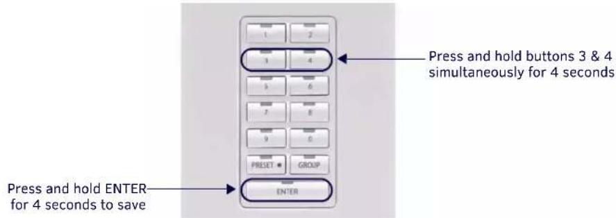 Press and hold buttons 3 & 4 simultaneously for 4 seconds Press and hold ENTER for 4 seconds to save