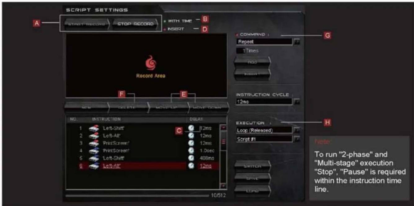 SCRIPT SETTINGS A START RECORD STOP RECORD WITH TIME - B INSERT - D COMMAND : G Repeat 1Times NOG INSERT Record Area F E NEW CNTC MOV LIF MOVE DOWN INSTRUCTION CYCLE 12ms H NO. INSTRUCTION OBLAY 1 Left-Shift C 12ms 2 Left-Alt 12ms 3 PrintScreen 12ms 4 PrintScreen 1.0sec 5 Left-Shift 408ms 6 Left-Alt…