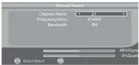 Manual Search Channel Name 21 Frequency(KHz) 474000 Bandwidth 8M Select Return 0% 48%Signal 0%Qualit