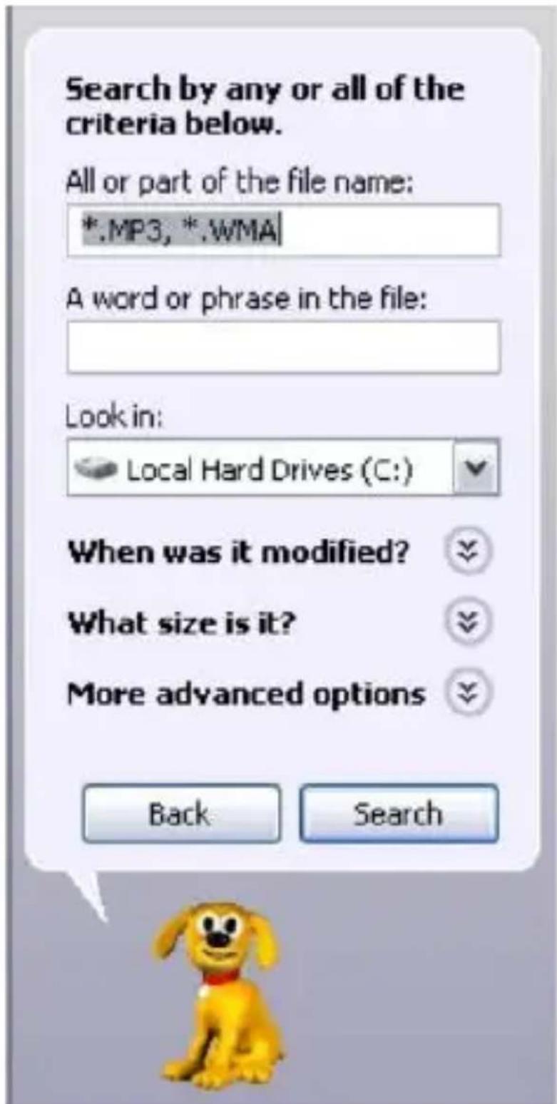 Search by any or all of the criteria below. All or part of the file name: *.MP3, *.WMA A word or phrase in the file: Look in: Local Hard Drives (C:) When was it modified? What size is it? More advanced options Back Search