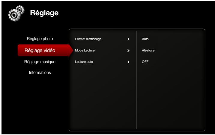 Réglage Réglage photo Réglage vidéo Réglage musique Informations Format d'affichage > Auto Mode Lecture > Aléatoire Lecture auto > OFF