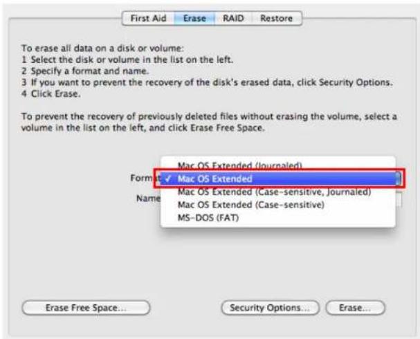 First Aid Erase RAID Restore To erase all data on a disk or volume: 1 Select the disk or volume in the list on the left. 2 Specify a format and name. 3 If you want to prevent the recovery of the disk's erased data, click Security Options. 4 Click Erase. To prevent the recovery of previously deleted files without erasing the volume, select a volume in the list on the left, and click Erase Free Space. Mac OS Extended (Journaled) Format: ✓ Mac OS Extended Name: Mac OS Extended (Case-sensitive, Journaled) Mac OS Extended (Case-sensitive) MS-DOS (FAT) Erase Free Space... Security Options... Erase...