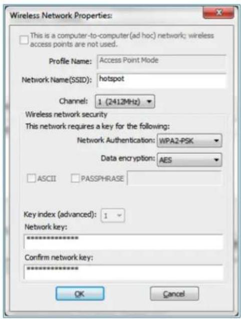 Wireless Network Properties: This is a computer-to-computer (ad hoc) network; wireless access points are not used. Profile Name: Access Point Mode Network Name(SSID): hotspot Channel: 1 (2412MHz) Wireless network security This network requires a key for the following: Network Authentication: WPA2-PSK Data encryption: AES ASCII PASSPHRASE Key index (advanced): 1 Network key: ********** Confirm network key: **********_ OK Cancel