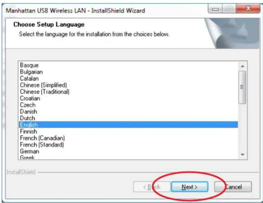 Manhattan USB Wireless LAN - InstallShield Wizard Choose Setup Language Select the language for the installation from the choices below. Basque Bulgarian Catalan Chinese (Simplified) Chinese (Traditional) Croatian Czech Danish Dutch English Finnish French (Canadian) French (Standard) German Greek InstallShield < Back Next > Cancel