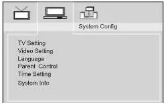System Config TV Setting Video Setting Language Parent Control Time Setting System Info