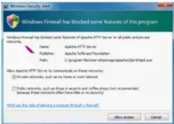 Windows Security Alert Windows Firewall has blocked some features of this program Windows Firewall has blocked some features of Apache HTTP Server on all public and private networks. Name: Apache HTTP Server Publisher: Apache Software Foundation Path: C:\program files\marvel storage\apache2\bn\httpd.exe Allow Apache HTTP Server to communicate on these networks: Private networks, such as at my home or work network Public networks, such as those in airports and coffee shops (not recommended because these networks often have little or no security) What are the risks of allowing a program through a firewall? Allow access Cancel