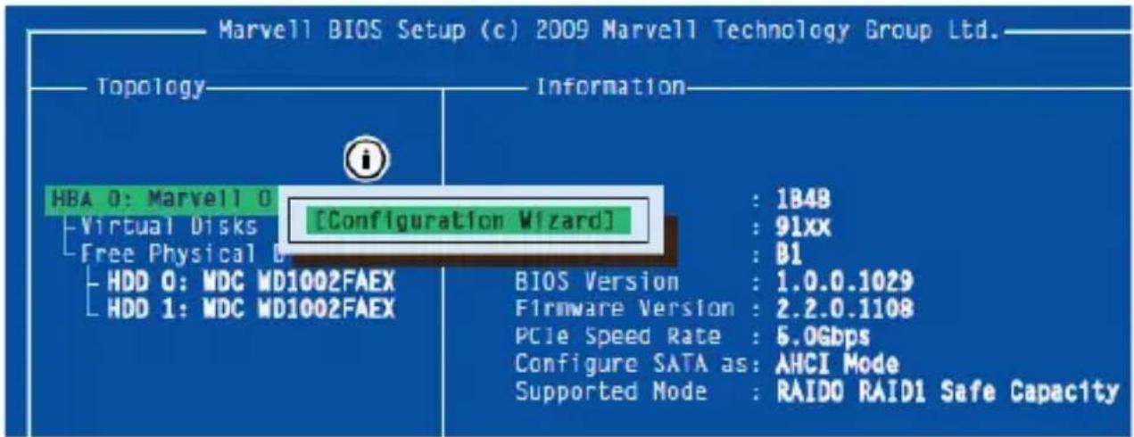 Marvell BIOS Setup (c) 2009 Marvell Technology Group Ltd. Topology Information HBA 0: Marvell 0 [Configuration Wizard] : 1B48 - Virtual Disks : 91xx - Free Physical D : B1 - HDD 0: MDC WD1002FAEX BIOS Version : 1.0.0.1029 - HDD 1: MDC WD1002FAEX Firmware Version : 2.2.0.1108 PCIe Speed Rate : 5.0Gbps Configure SATA as: AHCI Mode Supported Mode : RAID0 RAID1 Safe Capacity