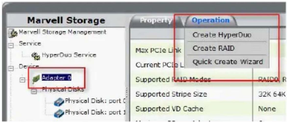 Marvell Storage Marvell Storage Management Service HyperDuo Service Device Adapter 0 Physical Disks Physical Disk: port 0 Physical Disk: port 1 Property Operation Create HyperDuo Max PCIe Link Create RAID Current PCIe L Quick Create Wizard Supported RAID Modes RAID0, R Supported Stripe Size 32K 64K Supported VD Cache None