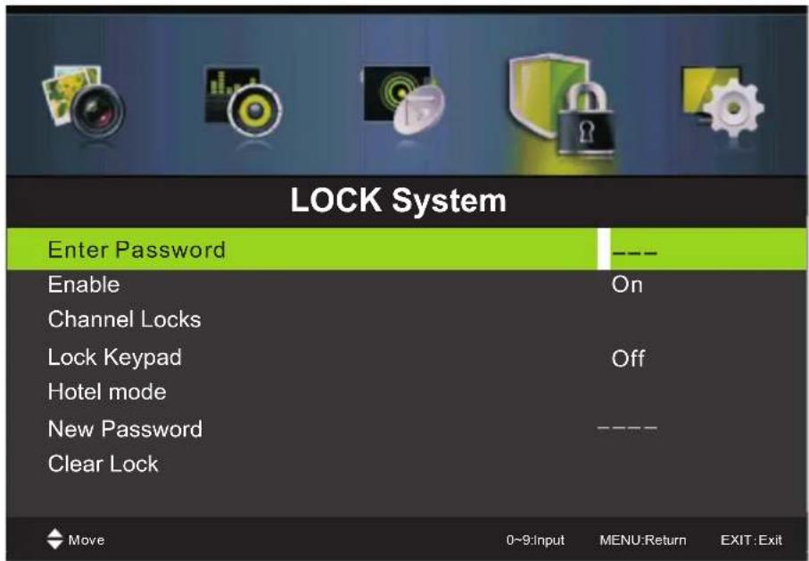 LOCK System Enter Password Enable On Channel Locks Lock Keypad Off Hotel mode New Password ---- Clear Lock Move 0~9:Input MENU:Return EXIT : Exit