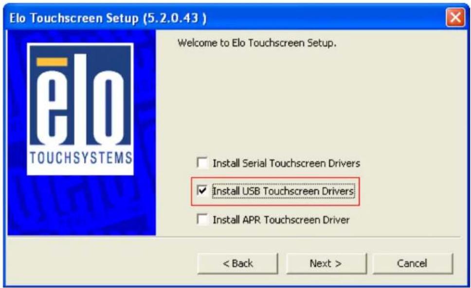 Elo Touchscreen Setup (5.2.0.43 ) Welcome to Elo Touchscreen Setup. Install Serial Touchscreen Drivers ✓ Install USB Touchscreen Drivers ✓ Install APR Touchscreen Driver < Back Next > Cancel