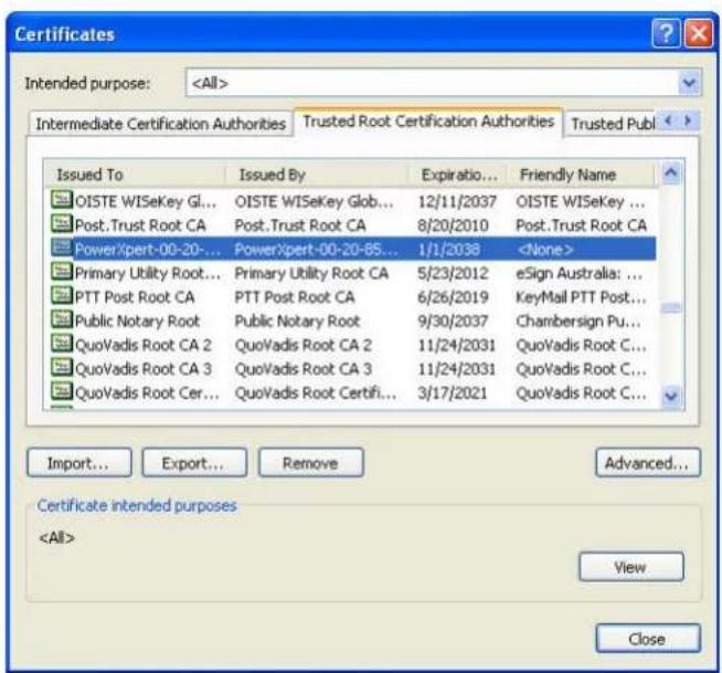 Certificates Intended purpose: Intermediate Certification Authorities Trusted Root Certification Authorities Trusted Publ Issued To Issued By Expiratio... Friendly Name OISTE WISEKey GI... OISTE WISEKey Glob... 12/11/2037 OISTE WISEKey ... Post.Trust Root CA Post.Trust Root CA 8/20/2010(Post.Trust Root CA PowerXpert-00-20-... PowerXpert-00-20-85... 1/1/2038 Primary Utility Root... Primary Utility Root CA 5/23/2012 eSign Australia: ... PTT Post Root CA PTT Post Root CA 6/26/2019-MayMail PTT Post... Public Notary Root Public Notary Root 9/30/2037.Chambersign Pu... QuoVadis Root CA 2 QuoVadis Root CA 2 11/24/2031 QuoVadis Root C... QuoVadis Root CA 3 QuoVadis Root CA 3 11/24/2031 QuoVadis Root C... QuoVadis Root Cer... QuoVadis Root Certifi... 3/17/2021 QuoVadis Root C... Import... Export... Remove Advanced... Certificate intended purposes View Close