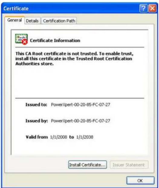 Certificate General Details Certification Path Certificate Information This CA Root certificate is not trusted. To enable trust, install this certificate in the Trusted Root Certification Authorities store. Issued to: PowerXpert-00-20-85-FC-07-27 Issued by: PowerXpert-00-20-85-FC-07-27 Valid from 1/1/2008 to 1/1/2038 Install Certificate... Issuer Statement OK
