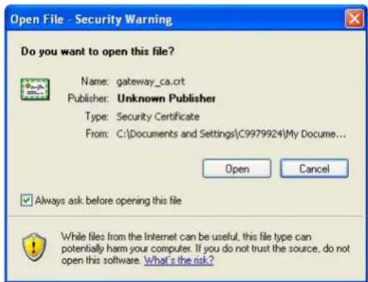 Open File - Security Warning Do you want to open this file? Name: gateway_ca.crt Publisher: Unknown Publisher Type: Security Certificate From: C:\Documents and Settings\C9979924\My Docume... Open Cancel ✓ Always ask before opening this file While files from the Internet can be useful, this file type can potentially harm your computer. If you do not trust the source, do not open this software. What's the risk?