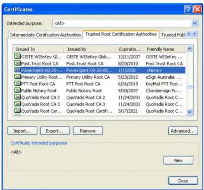 Certificates Intended purpose: Intermediate Certification Authorities Trusted Root Certification Authorities Trusted Publ Issued To Issued By Expiratio... Friendly Name OISTE WISEKey Gl... OISTE WISEKey Glob... 12/11/2037 OISTE WISEKey ... Post.Trust Root CA Post.Trust Root CA 8/20/2010 Post.Trust Root CA PowerXpert-00-20-... PowerXpert-00-20-85... 1/1/2036 Primary Utility Root... Primary Utility Root CA 5/23/2012 eSign Australia: ... PTT Post Root CA PTT Post Root CA 6/26/2019 KeyMail PTT Post... Public Notary Root Public Notary Root 9/30/2037 Chambersign Pu... QuoVadis Root CA 2 QuoVadis Root CA 2 11/24/2031 QuoVadis Root C... QuoVadis Root CA 3 QuoVadis Root CA 3 11/24/2031 QuoVadis Root C... QuoVadis Root Cer... QuoVadis Root Certifi... 3/17/2021 QuoVadis Root C... Import... Export... Remove Advanced... Certificate intended purposes View Close