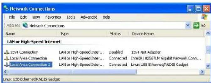 Network Connections File Edit View Favorites Tools Advanced Help Address Network Connections Name Type Status Device Name LAN or High-Speed Internet 1394 Connection LAN or High-Speed Inter... Disabled 1394 Net Adapter Local Area Connection LAN or High-Speed Inter... Connected Intel(R) 82567LM Gigabit Network Conn... Local Area Connection > LAN or High-Speed Inter... Connected Linux USB Ethernet/RNDIS Gadget Linux USB Ethernet/RNDIS Gadget