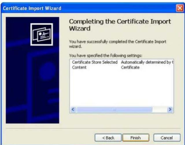 Certificate Import Wizard Completing the Certificate Import Wizard You have successfully completed the Certificate Import wizard. You have specified the following settings: Certificate Store Selected Automatically determined by t Content Certificate < Back Finish Cancel